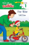 Caillou: The Bike Lesson - Read with Caillou, Level 1 edito da CAILLOU