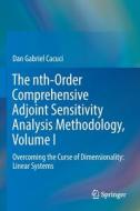 The nth-Order Comprehensive Adjoint Sensitivity Analysis Methodology, Volume I di Dan Gabriel Cacuci edito da Springer International Publishing