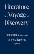 Literature is a Voyage of Discovery di Donatien Grau, Tom Bishop edito da Diaphanes Verlag