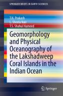 Geomorphology and Physical Oceanography of the Lakshadweep Coral Islands in the Indian Ocean di T. N. Prakash, L. Sheela Nair, T. S. Shahul Hameed edito da Springer-Verlag GmbH
