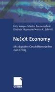 Ne(x)t Economy di Fritz Kröger, Dietrich Neumann, Kerry Schmitt, Martin Sonnenschein edito da Gabler Verlag