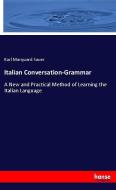Italian Conversation-Grammar di Karl Marquard Sauer edito da hansebooks