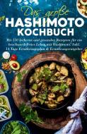 Das große Hashimoto Kochbuch - Mit 150 leckeren und gesunden Rezepten für ein beschwerdefreies Leben mit Hashimoto! di Frieda Zimmermann edito da tredition