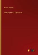 Shakespeare's Euphuism di William Rushton edito da Outlook Verlag