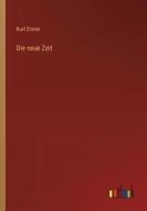 Die neue Zeit di Kurt Eisner edito da Outlook Verlag