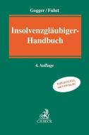 Insolvenzgläubigerhandbuch di Martin Gogger, Christian Fuhst edito da Beck C. H.