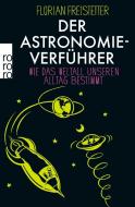 Der Astronomieverführer di Florian Freistetter edito da Rowohlt Taschenbuch