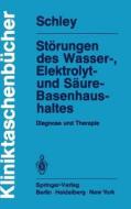Störungen des Wasser-, Elektrolyt- und Säure-Basenhaushaltes di G. Schley edito da Springer Berlin Heidelberg