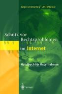 Schutz vor Rechtsproblemen im Internet di Ulrich Werner, Jürgen Zimmerling edito da Springer Berlin Heidelberg