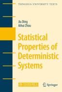 Statistical Properties Of Deterministic Systems di Jiu Ding, Aihui Zhou edito da Springer-verlag Berlin And Heidelberg Gmbh & Co. Kg
