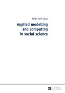 Applied modelling and computing in social science edito da Lang, Peter GmbH