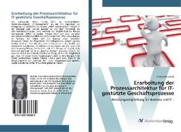 Erarbeitung der Prozessarchitektur für IT-gestützte Geschäftsprozesse di Andrea Hirschleb edito da AV Akademikerverlag