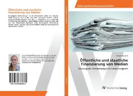 Öffentliche und staatliche Finanzierung von Medien di Viviane Bischoff edito da AV Akademikerverlag