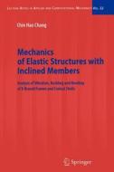 Mechanics of Elastic Structures with Inclined Members di Chin Hao Chang edito da Springer Berlin Heidelberg