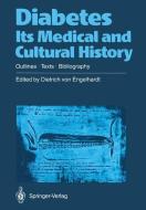 Diabetes Its Medical and Cultural History edito da Springer Berlin Heidelberg