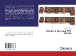 Creation E-Learning With Moodle di Ambar Sri Lestari edito da LAP Lambert Academic Publishing