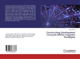 Constructing Development Concepts Within Linguistic Paradigms di Tangyie Evani edito da LAP Lambert Academic Publishing