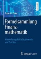 Formelsammlung Finanzmathematik di Franz W. Peren edito da Springer-Verlag GmbH
