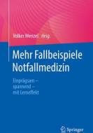 Mehr Fallbeispiele Notfallmedizin edito da Springer-Verlag GmbH