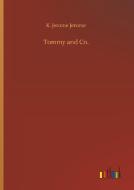 Tommy and Co. di K. Jerome Jerome edito da Outlook Verlag