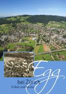 Egg bei Zürich früher und heute di Heinrich Müller edito da Books on Demand