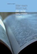 Wer mein Wort hat, der rede treu mein Wort di Rainer Schmitt edito da Books on Demand