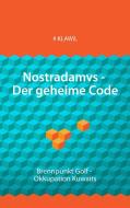 Nostradamvs - Der geheime Code di Klawil edito da Books on Demand