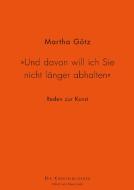 "Und davon will ich Sie nicht länger abhalten" di Martha Götz edito da Books on Demand