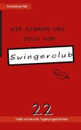 Wir kennen uns doch vom Swingerclub di Konstanze Maii edito da Books on Demand