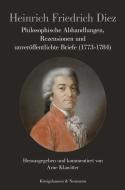 Philosophische Abhandlungen, Rezensionen und unveröffentlichte Briefe (1773-1784) di Heinrich Friedrich Diez edito da Königshausen & Neumann