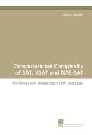 Computational Complexity of SAT, XSAT and NAE-SAT di Tatjana Schmidt edito da Südwestdeutscher Verlag für Hochschulschriften AG  Co. KG