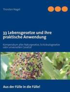 33 Lebensgesetze und ihre praktische Anwendung di Thorsten Nagel edito da Books on Demand