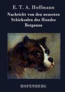 Nachricht von den neuesten Schicksalen des Hundes Berganza di E. T. A. Hoffmann edito da Hofenberg