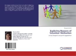 Exploring Reasons of Volunteer Motivation di Nirupama Akella edito da LAP Lambert Academic Publishing