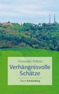 Verhängnisvolle Schätze di Alexander Pelkim edito da Hellmund, Peter Verlag