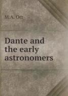 Dante And The Early Astronomers di M A Orr edito da Book On Demand Ltd.