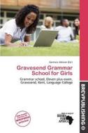 Gravesend Grammar School For Girls edito da Brev Publishing