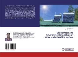 Economical and Environmental analysis of solar water heating system di Sunil Chamoli, Abhishek Gautaum edito da LAP Lambert Academic Publishing