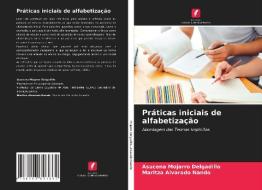 Práticas iniciais de alfabetização di Asucena Mojarro Delgadillo, Maritza Alvarado Nando edito da Edições Nosso Conhecimento
