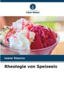 Rheologie von Speiseeis di Ioana Stanciu edito da Verlag Unser Wissen