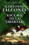 Esclava de la libertad di Ildefonso Falcones edito da DEBOLSILLO