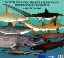 North Atlantic Sharks Relevant to Fisheries Management: A Pocket Guide [With CDROM] edito da Fao Inter-Departmental Working Group