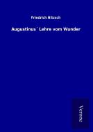 Augustinus´ Lehre vom Wunder di Friedrich Nitzsch edito da TP Verone Publishing