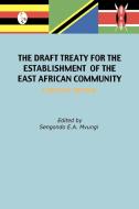 The Draft Treaty For The Establishment Of The East African Community di Sengondo Mvungi edito da Dar Es Salaam University Press