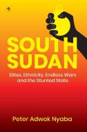 South Sudan di Peter Adwok Nyaba edito da Mkuki Na Nyota Publishers