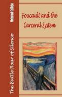 The Battle Roar of Silence: Foucault and the Carceral System di Meinrad Calleja edito da Faraxa Publishing (USA)