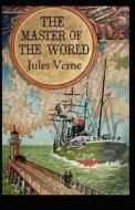 The Master Of The World Annotated di Verne Jules Verne edito da Independently Published