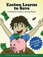 Easton Learns to Save di Rich Gomez edito da Felicity Fox Books Publishing House