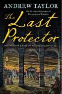 The Last Protector di Andrew Taylor edito da HarperCollins Publishers