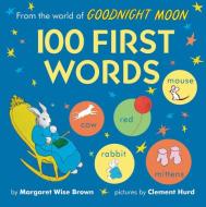 From the World of Goodnight Moon: 100 First Words di Margaret Wise Brown edito da HARPER FESTIVAL